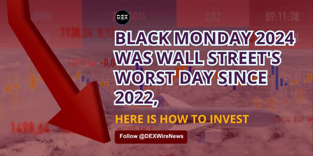 Black Monday 2024 Was Wall Street’s Worst Day Since 2022, Here Is How To Invest